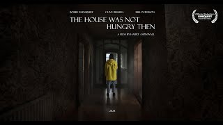 The House Was Not Hungry Then előzetes