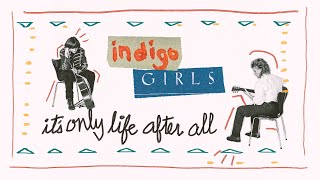 Indigo Girls: It's Only Life After All előzetes