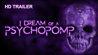 I Dream of a Psychopomp előzetes