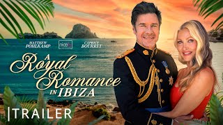 A Royal Romance in Ibiza előzetes