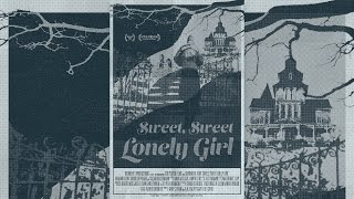 Sweet, Sweet Lonely Girl előzetes
