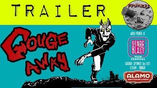 Gouge Away előzetes