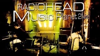 Radiohead: Music Planet 2Nite előzetes