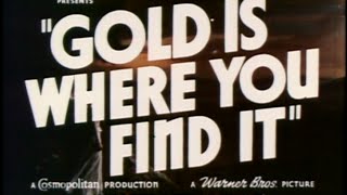 Gold Is Where You Find It előzetes