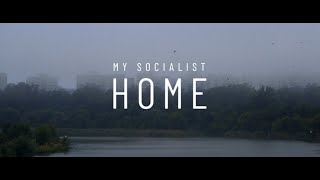 My Socialist Home előzetes