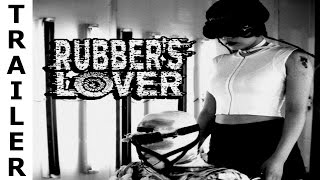 Rubber's Lover előzetes