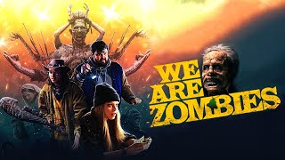 We Are Zombies előzetes
