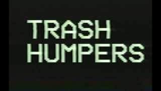 Trash Humpers előzetes