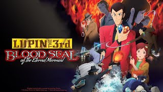 Lupin the Third: Blood Seal of the Eternal Mermaid előzetes
