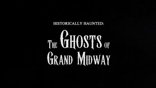 Historically Haunted: The Ghosts of Grand Midway előzetes