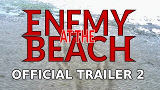 Enemy at the Beach előzetes