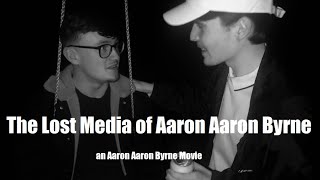 The Lost Media of Aaron Aaron Byrne előzetes