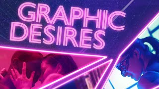 Graphic Desires előzetes